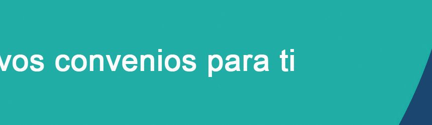 Mejoramos nuestros convenios día a día Mejoramos nuestros convenios día a día